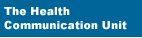 The Health Communication Unit