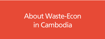 About Waste Econ in Cambodia