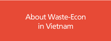 About Waste Econ in Vietnam